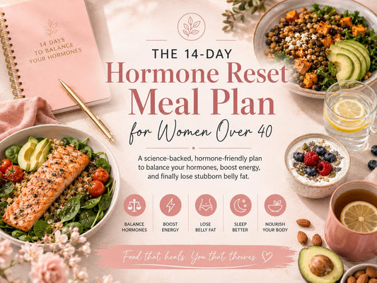 The 14-Day Hormone Reset Meal Plan for Women Over 40 (The Exact System That Actually Works)