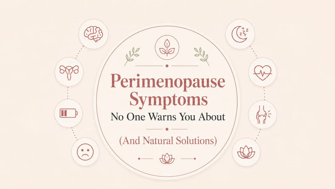 Perimenopause Symptoms No One Warns You About (And Natural Solutions)