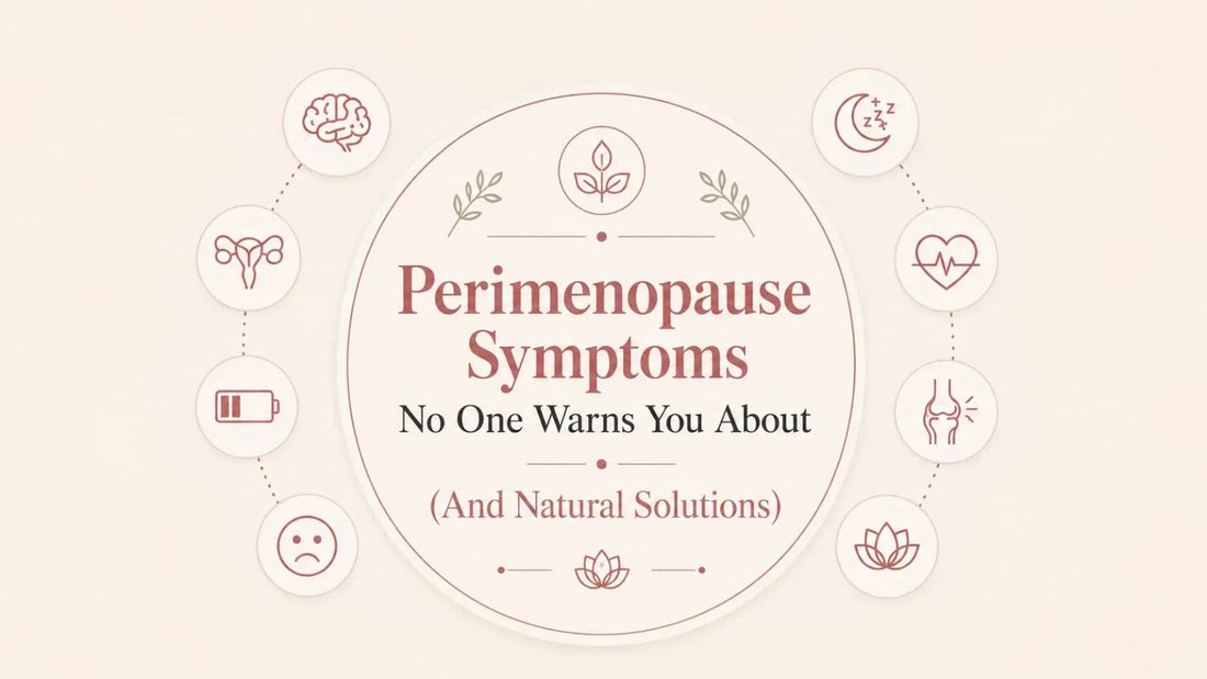 Perimenopause Symptoms No One Warns You About (And Natural Solutions)