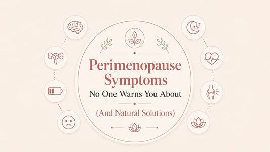 Perimenopause Symptoms No One Warns You About (And Natural Solutions)
